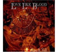 Love Like Blood - Kiss & Tell [Import]