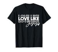 Love Like Jesus Christian Faith - Cita inspiradora Camiseta