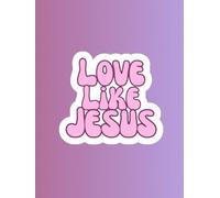 “Love Like Jesus” Christian Prayer Journal Notebook for Women of God, Purple Pink Girly, Hardcover: Write Bible Verses, Inspirational Scripture and Christian Affirmations