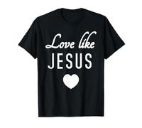 Love Like Jesus Christian Way Inspirador Camiseta