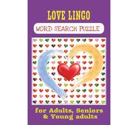 Love Lingo Word Search Puzzle Book: Easy to Read Word Searches about Love, Love Language, Emotions, Expressions and More | 6x9 Inches, 110 Pages | 50+ ... Gifts for Holidays, Vacations and Free Times.