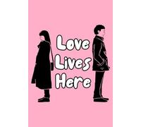 Love Lives Here: 200 Lined Pages Couples Notebook With Prompts To Write In 6 x 9 inches