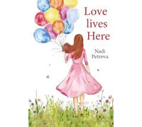 Love Lives Here (Black & White Edition): An Inspirational Memoir About Love, Life, and Finding Yourself