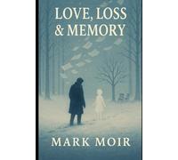Love, Loss & Memory: The Complete Collection: Western, Ghostly & Scottish Small-Town Romances