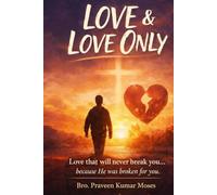 Love & Love Only: Love that will never break you… because He was broken for you. Want to find true love?