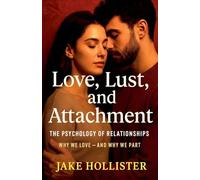 Love, Lust, and Attachment