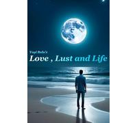 Love, Lust, and Life