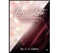 Love & Lust: From Sweet wished to Spicy Secrets