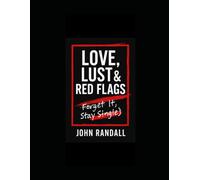 Love, Lust & Red Flags ( Forget It Stay Single )