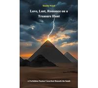 Love Lust, Romance on a Treasure Hunt: A Forbidden Passion Unearthed Beneath The Sands