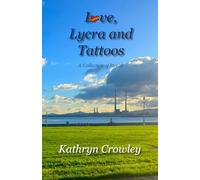Love, Lycra and Tattoos: A Collection of Stories