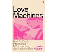 Máquinas del amor – Cómo la inteligencia artificial está transformando nuestras relaciones