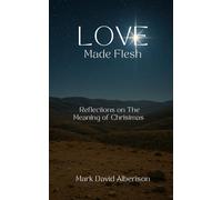 Love Made Flesh: Reflections on God's Love