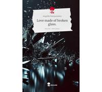 Love made of broken glass.. Life is a Story - story.one
