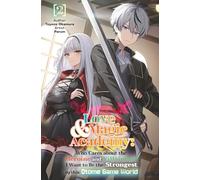 Love & Magic Academy: Who Cares about the Heroine and Villainess? I Want to Be the Strongest in this Otome Game World Vol.2