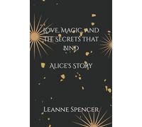 Love, Magic, and the Secrets that Bind Alice's Story