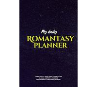 Love, Magic & To-Do Lists: The Ultimate Planner for Romantasy lovers: Organize Your Quests, Goals & Magical Chaos (Because Even Dark Heroines Need a To-Do List)