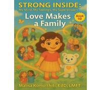 Love Makes a Family: 10 (Strong Inside: My Mind, My Feelings, My Superpowers)