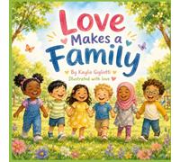 Love Makes a Family: A Children’s Book About All Kinds of Families, Love, and Belonging