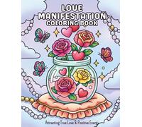 Love Manifestation Coloring Book for Adults: A Bold and Easy Coloring Book for Women and Teens with Simple, Relaxing Designs to Attract True Love and Positive Energy