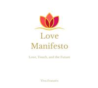 Love Manifesto: Love, Touch, and the Future