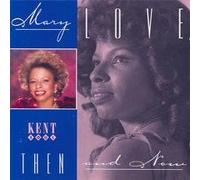 Love,Mary - Then & Now