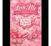 Love, Me: A valentines colouring book for mental health