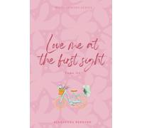 Love me at the first sight - Wildflowers series - Tome 3 (DISCRET COVER)
