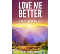 Love Me Better: Live A Fulfilling Life