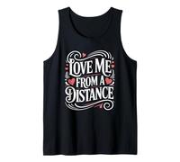 Love Me from a Distance - Diseño de Humor lúdico Camiseta sin Mangas