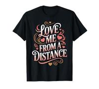 Love Me from a Distance Elegante Romántico Diseño de Tipografía Camiseta
