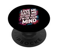Love Me Hate Me Either Way I'm On Your Mind - PopSockets PopGrip Adhesivo