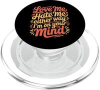 Love Me Hate Me Either Way I'm On Your Mind - PopSockets PopGrip para MagSafe