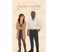 Love me in secret - Wildflowers series - Tome 2 (ILLUSTRED COVER)
