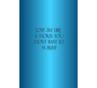 LOVE ME LIKE A STORM YOU DON'T WANT TO SURVIVE: A Journal for Storms of the Heart and Awakened Souls - Part of The ALCHEMY EQUATION CODE - Elegant Grid Notebook / Pearl Blue Edition