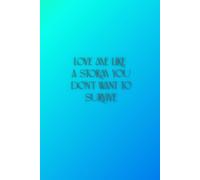 LOVE ME LIKE A STORM YOU DON'T WANT TO SURVIVE: A Journal for Storms of the Heart and Awakened Souls - Part of The ALCHEMY EQUATION CODE - Elegant Grid Notebook / Sky Blue Edition
