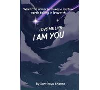 Love me like I am You