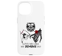 Love Me Like My Demons Do Dark Romance Merch Smutty Book Carcasa para iPhone 15