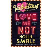 Love Me Not: Book 3 (The Valentines)
