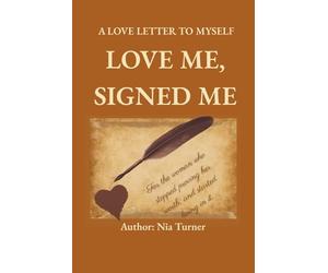 Love Me, Signed Me: A Love Letter to Myself