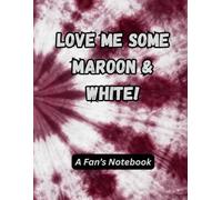 Love Me Some Maroon & White!