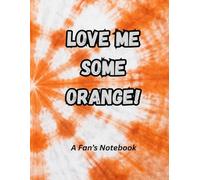LOVE ME SOME ORANGE!