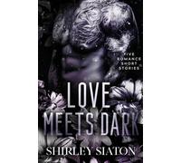 Love Meets Dark: Five Romance Short Stories (Dark Love Stories)