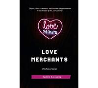 LOVE MERCHANTS: "Hopes, dates, romances, and various disappointments in the middle of the 21st century" (THE PULSE OF ICARUS)