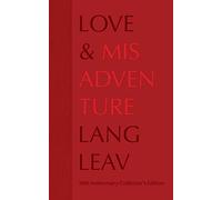 Love & Misadventure 10th Anniversary Collector's Edition (Volume 1) (Lang Leav)