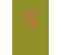LOVE: modern journal for friends, family for Valentines Day or anytime