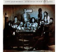 Love & Money - Strange Kind of Love