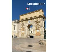 Love Montpellier Notebook: 100 Lined Pages | French Travel | Journal