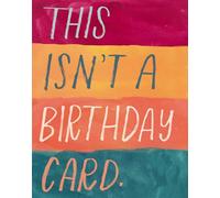 Love Muchly Greeting Cards: Birthday - This isn't a birthday card (Pack of 6)