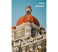 Love Mumbai India Notebook: 100 Lined Pages | India Travel | Journal